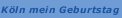 Köln mein Geburtstag